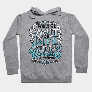 While We Wait for Life Hoodie